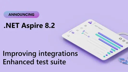 Announcing .NET Aspire 8.2 - Goodbye Components, Hello Integrations! - .NET Blog