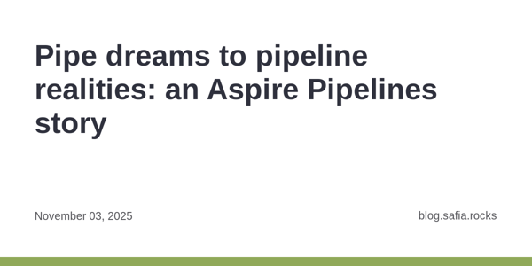 Pipe dreams to pipeline realities: an Aspire Pipelines story